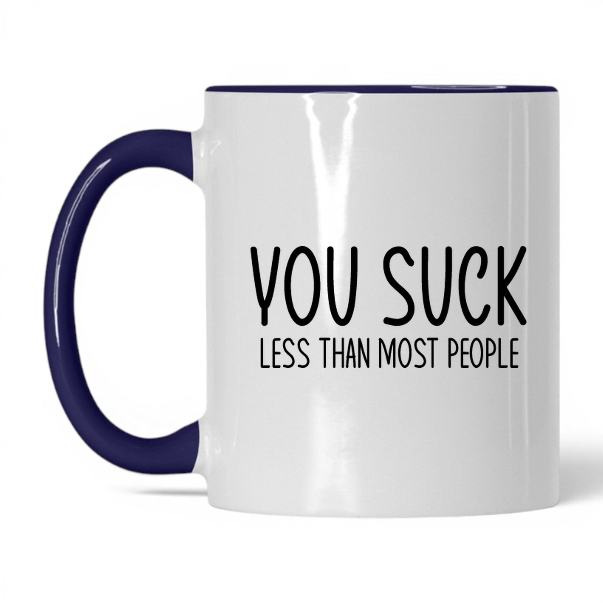 You Suck, Less Than Most Mug – 11oz White/Midnight Blue Mug