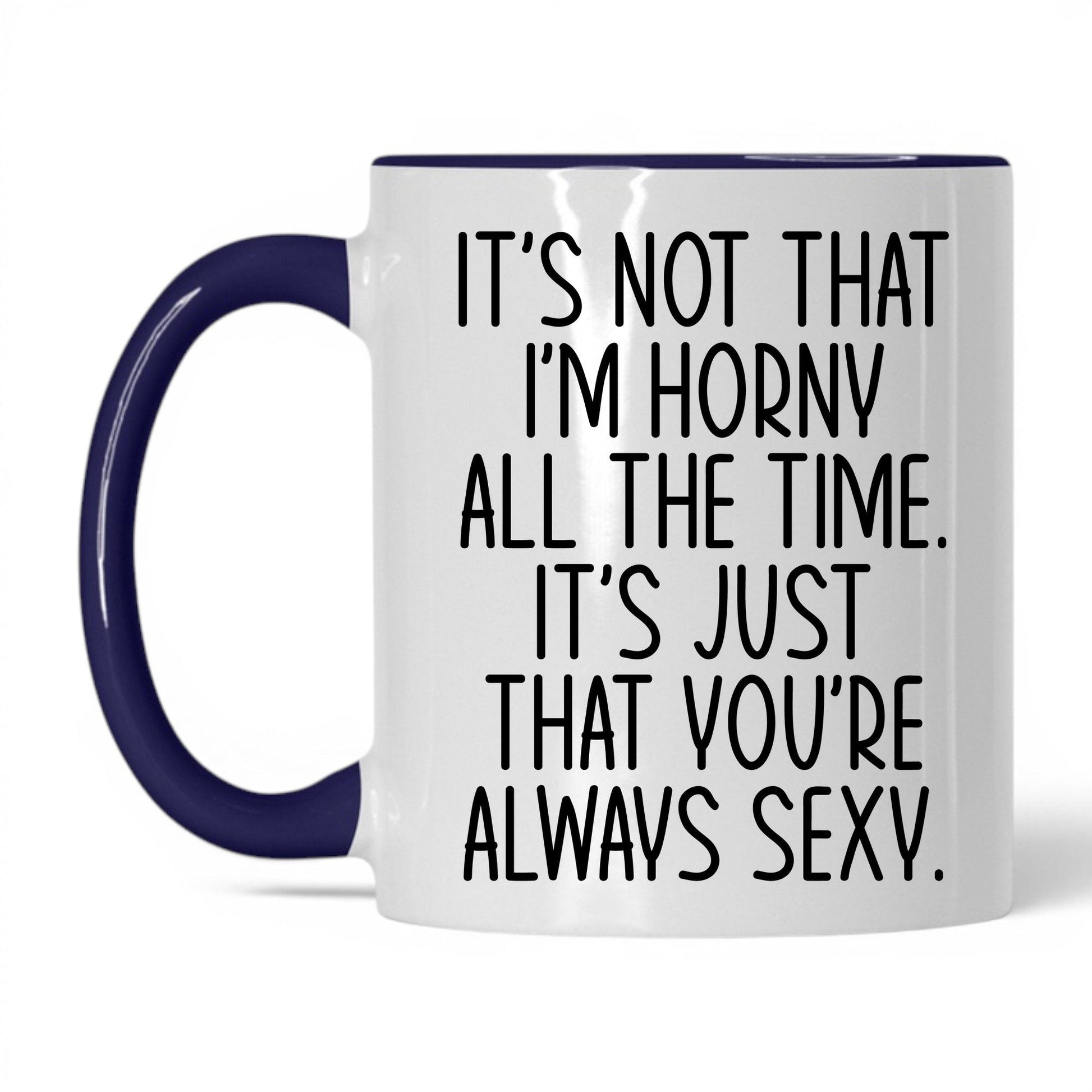 You're Always Sexy Mug – 11oz White/Midnight Blue Mug