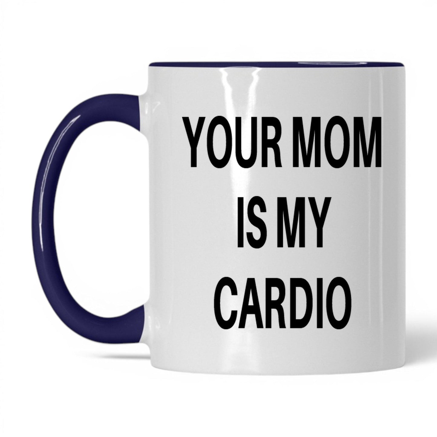 Your Mom Is My Cardio Mug – 11oz White/Midnight Blue Mug