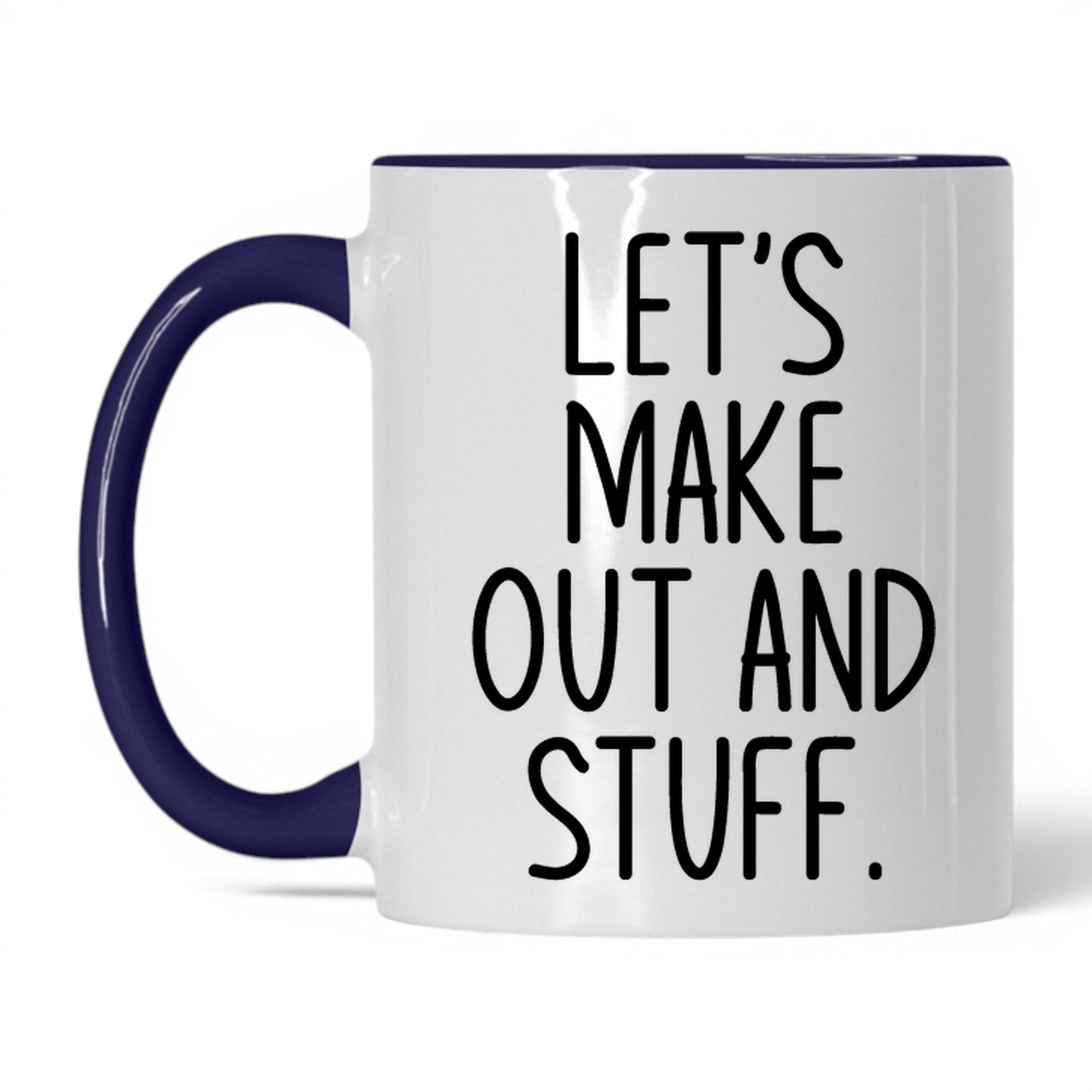 Let's Make Out and Stuff Mug – 11oz White/Midnight Blue Mug