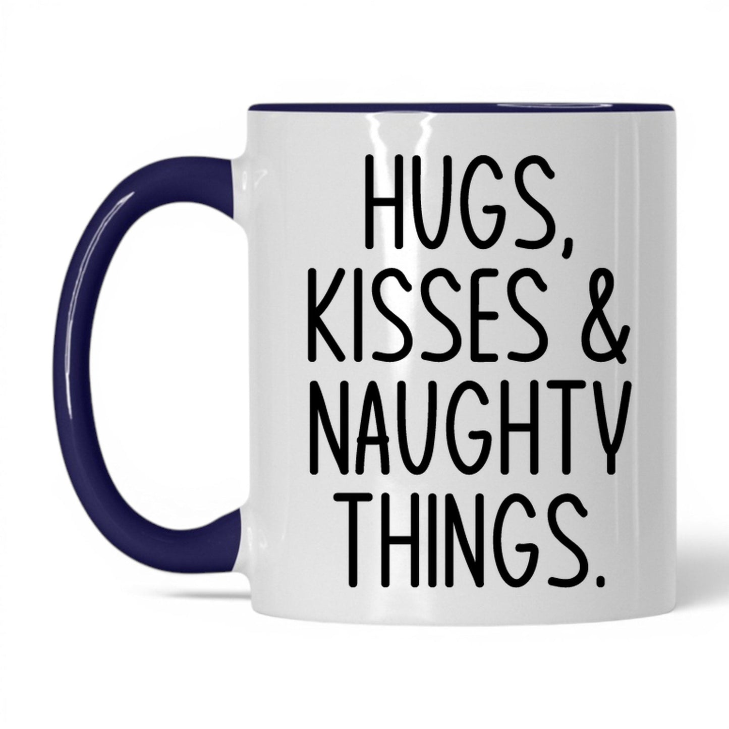 Hugs Kisses and Naughty Things Mug – 11oz White/Midnight Blue Mug