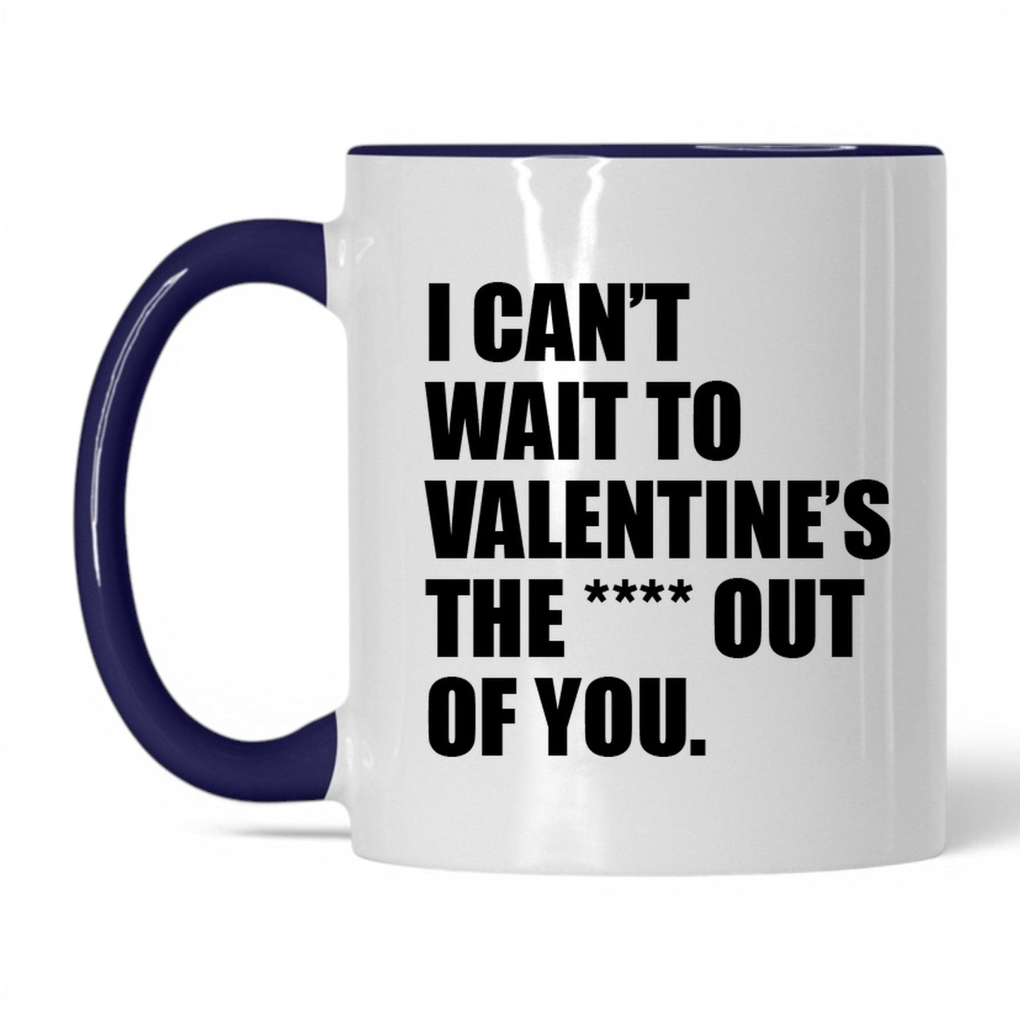 Valentine the Heck Out of You Mug – 11oz White/Midnight Blue Mug