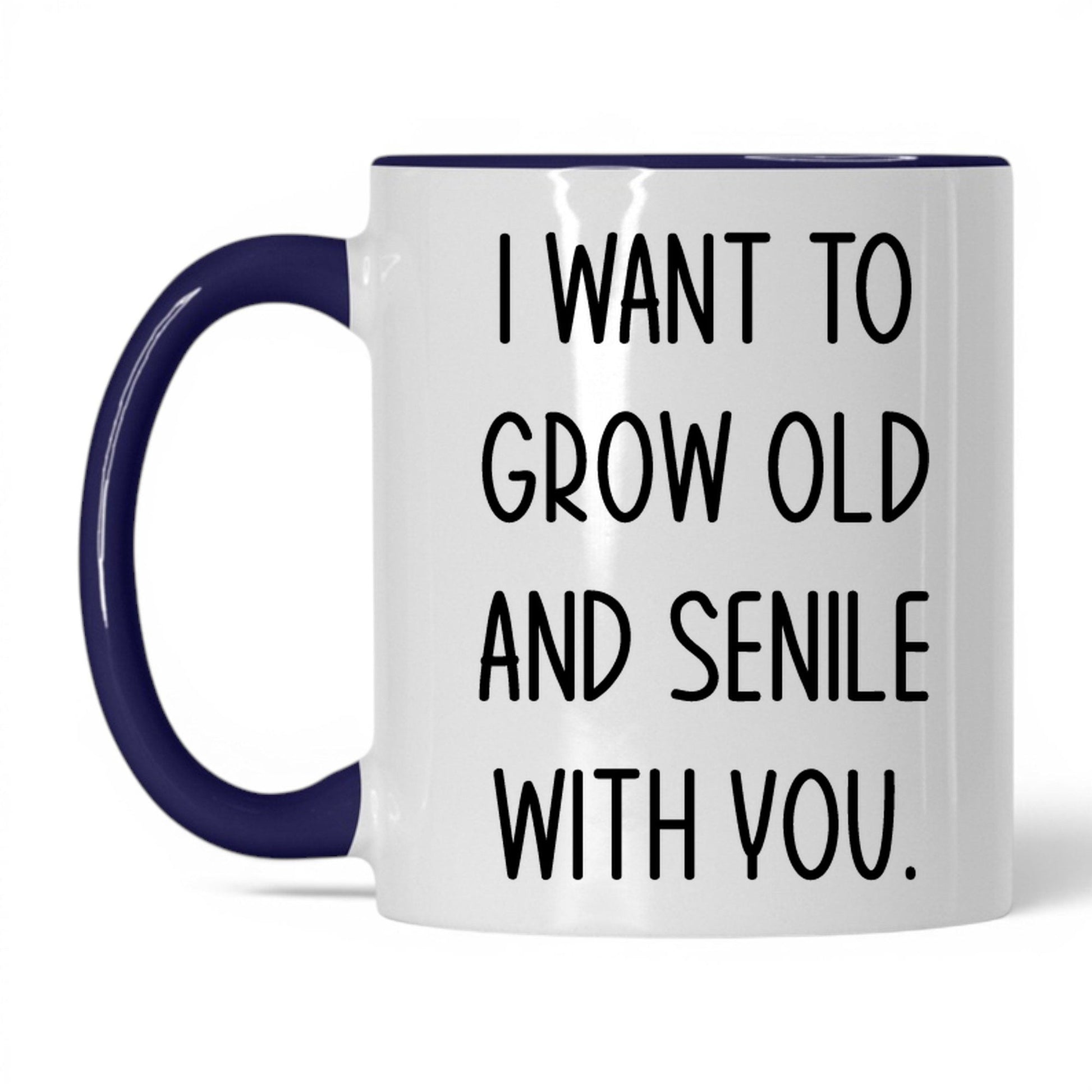 Grow Old and Senile With You Mug – 11oz White/Midnight Blue Mug
