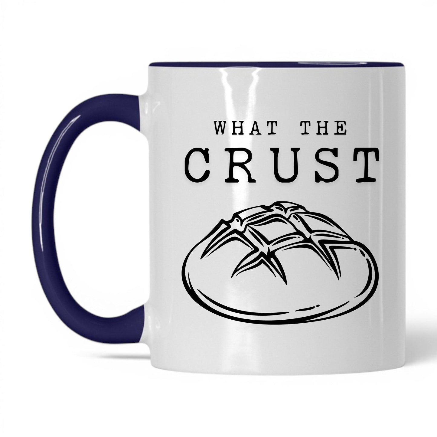 What The Crust Coffee Mug