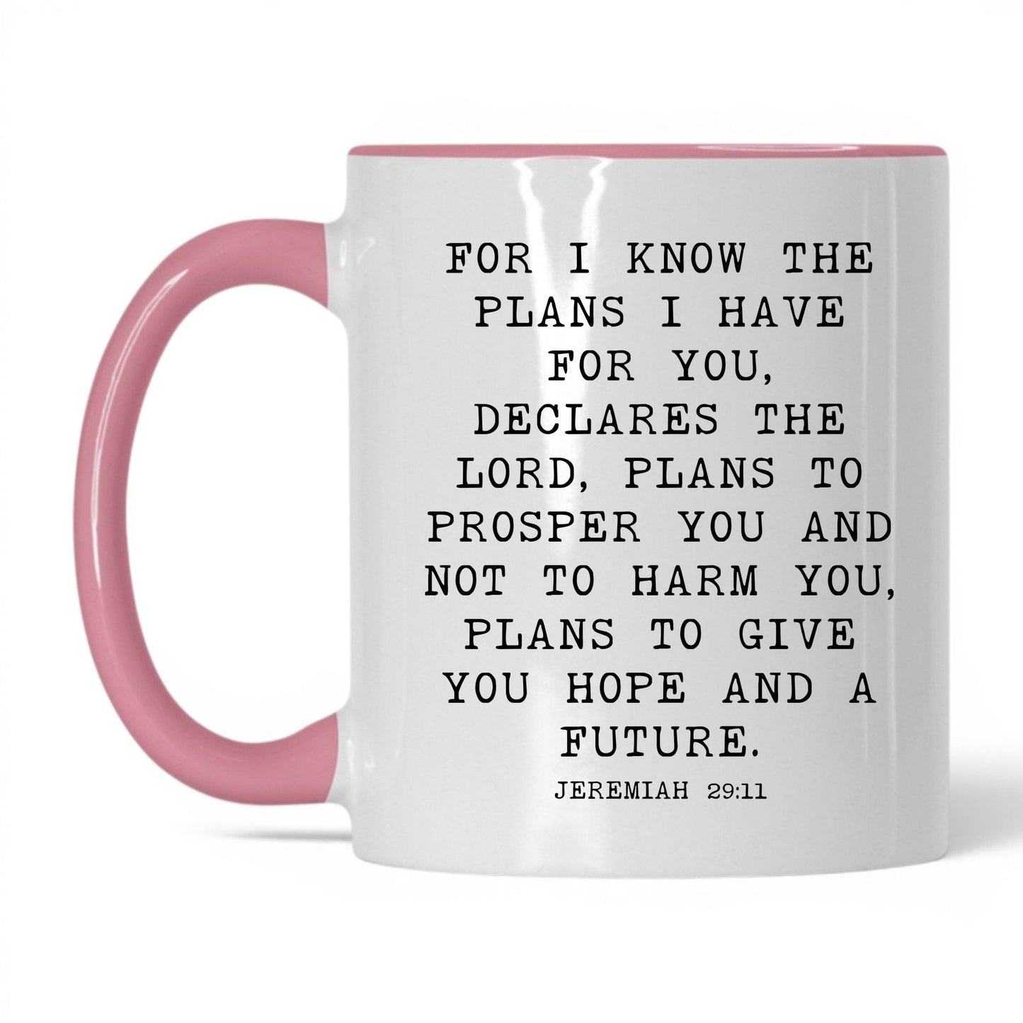 For I Know the Plans Mug – 11oz White/Pink Mug