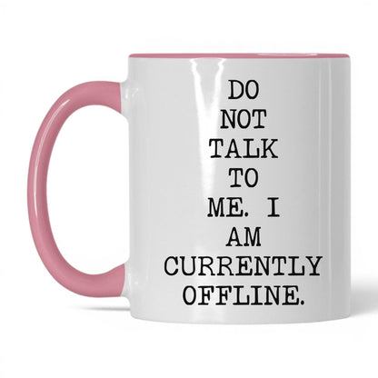 Do Not Talk to Me Currently Offline Mug