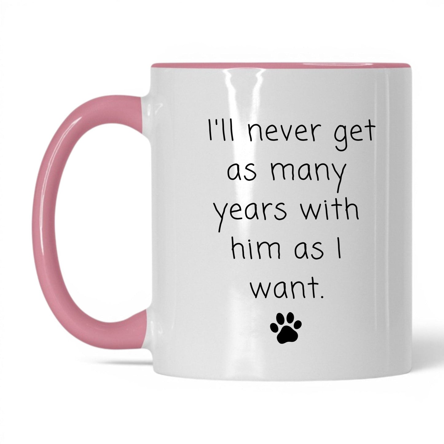 Never Enough Years With Him Mug – 11oz White/Pink Mug