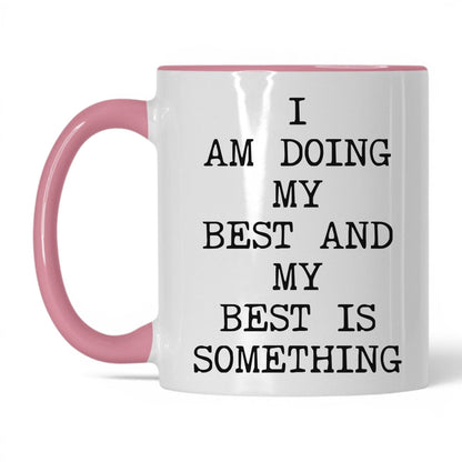 My Best Is Something Coffee Mug