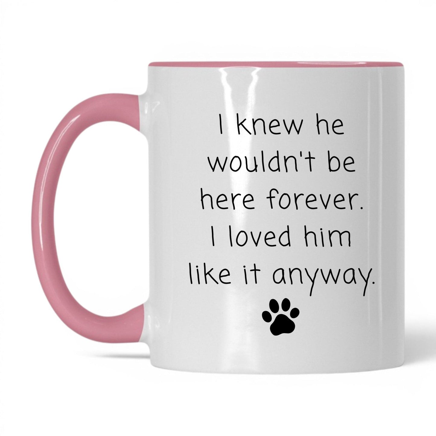 Loved Him Like It Anyway Mug – 11oz White/Pink Mug