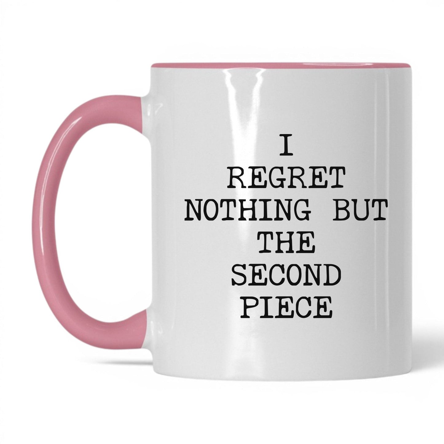 Regret the Second Piece Coffee Mug