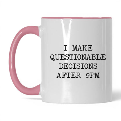 Questionable Decisions After 9PM Mug