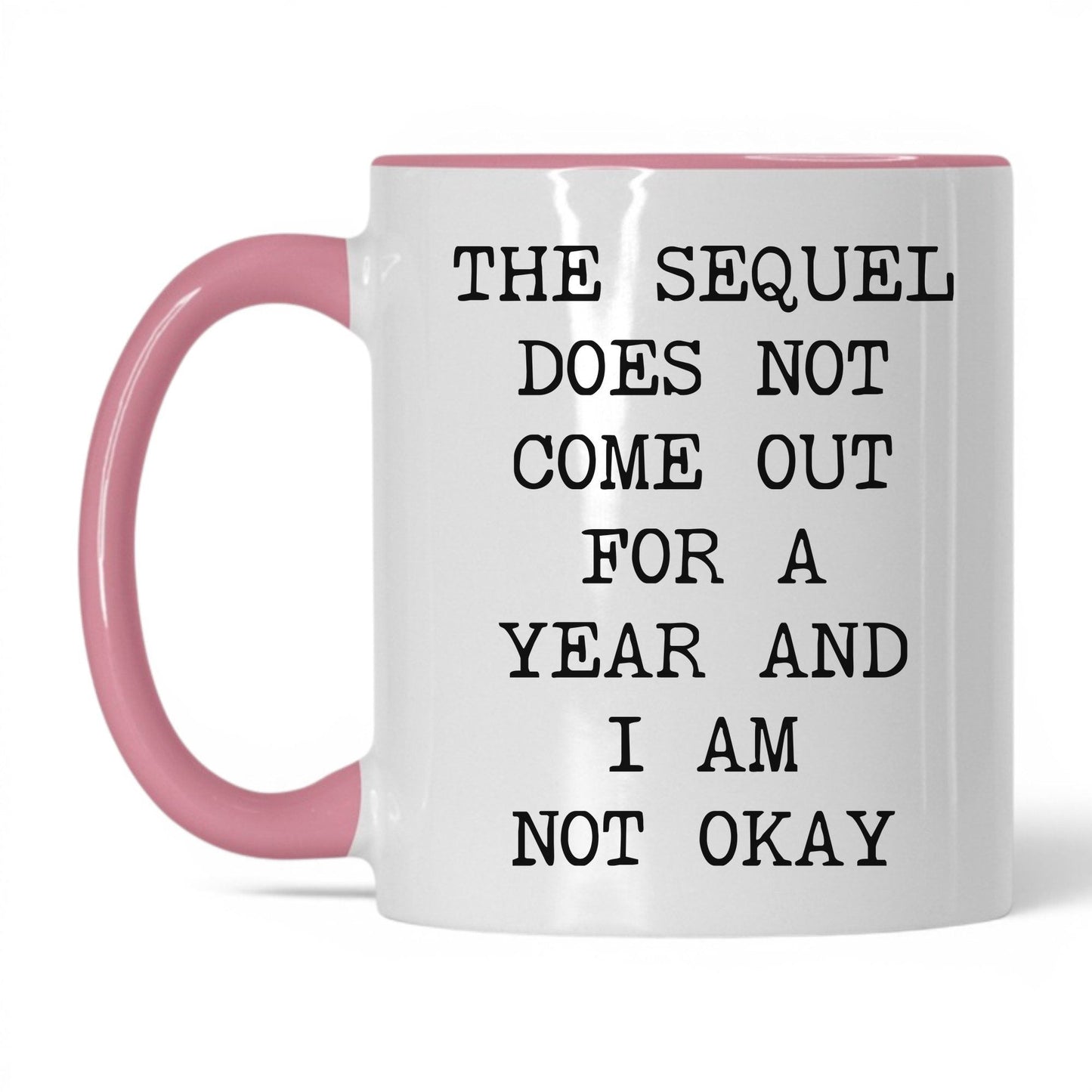 Sequel Not Out for a Year Coffee Mug