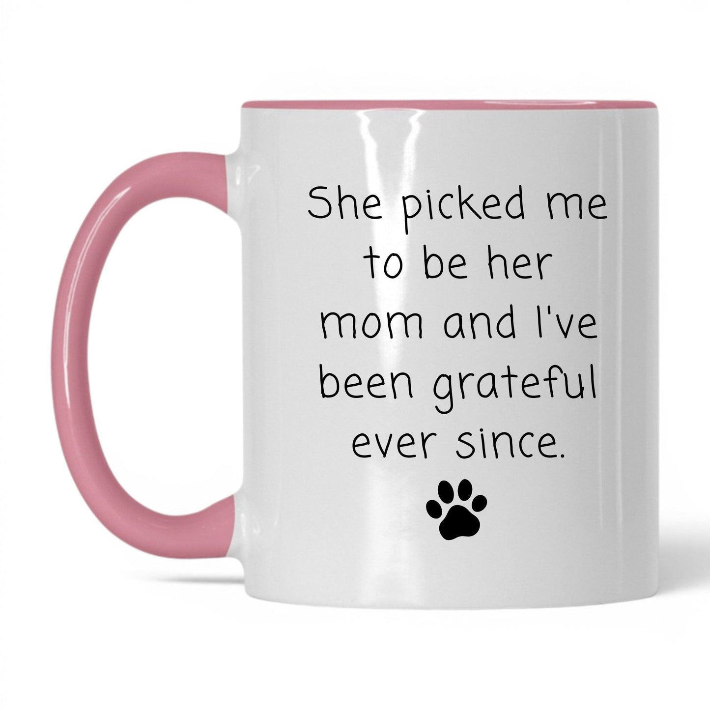 She Picked Me to Be Her Mom Mug – 11oz White/Pink Mug