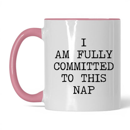 Fully Committed to This Nap Coffee Mug