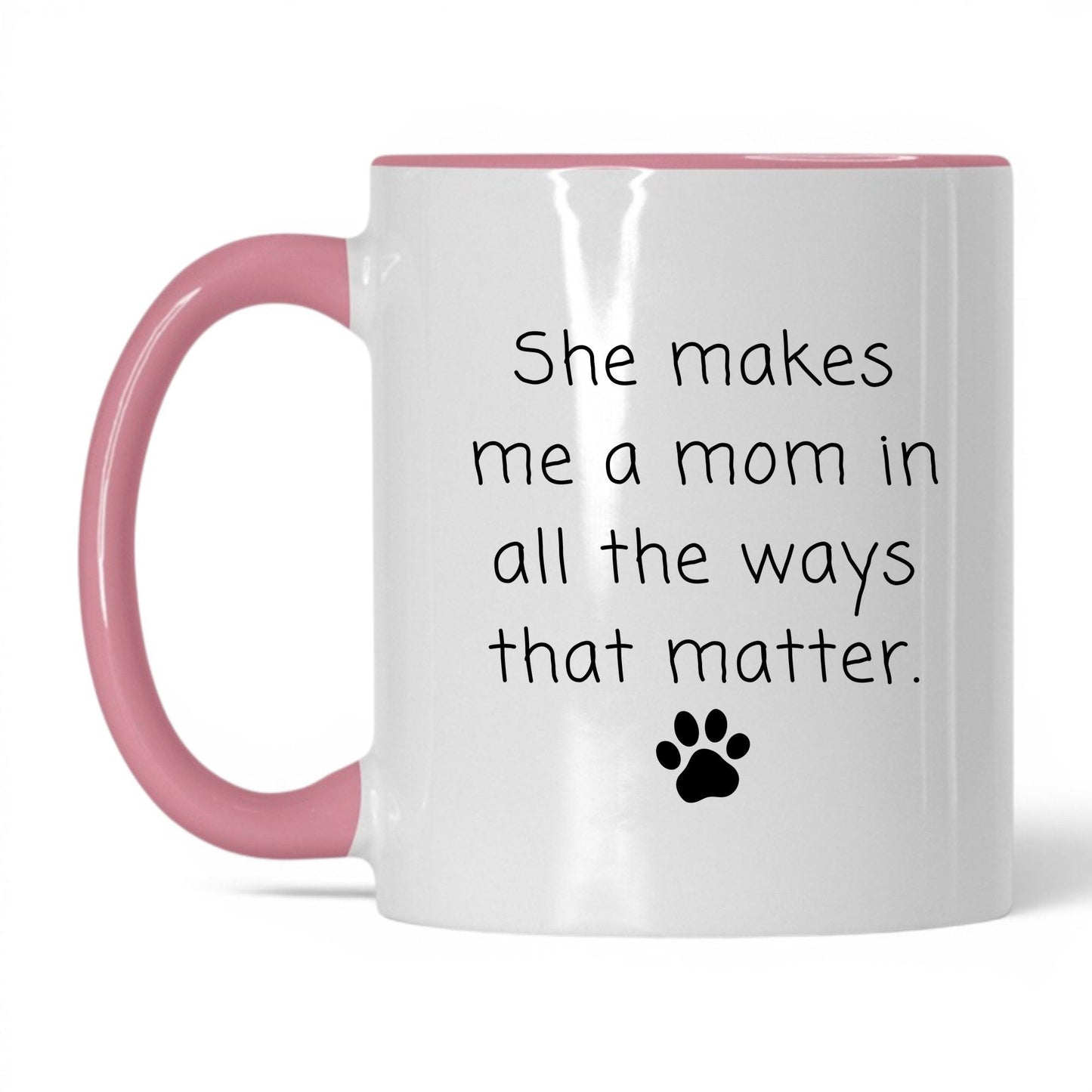 She Makes Me a Mom Mug – 11oz White/Pink Mug