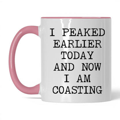 Peaked Earlier Now Coasting Coffee Mug