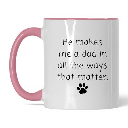 He Makes Me a Dad Mug – 11oz White/Pink Mug