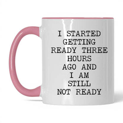 Getting Ready 3 Hours Coffee Mug
