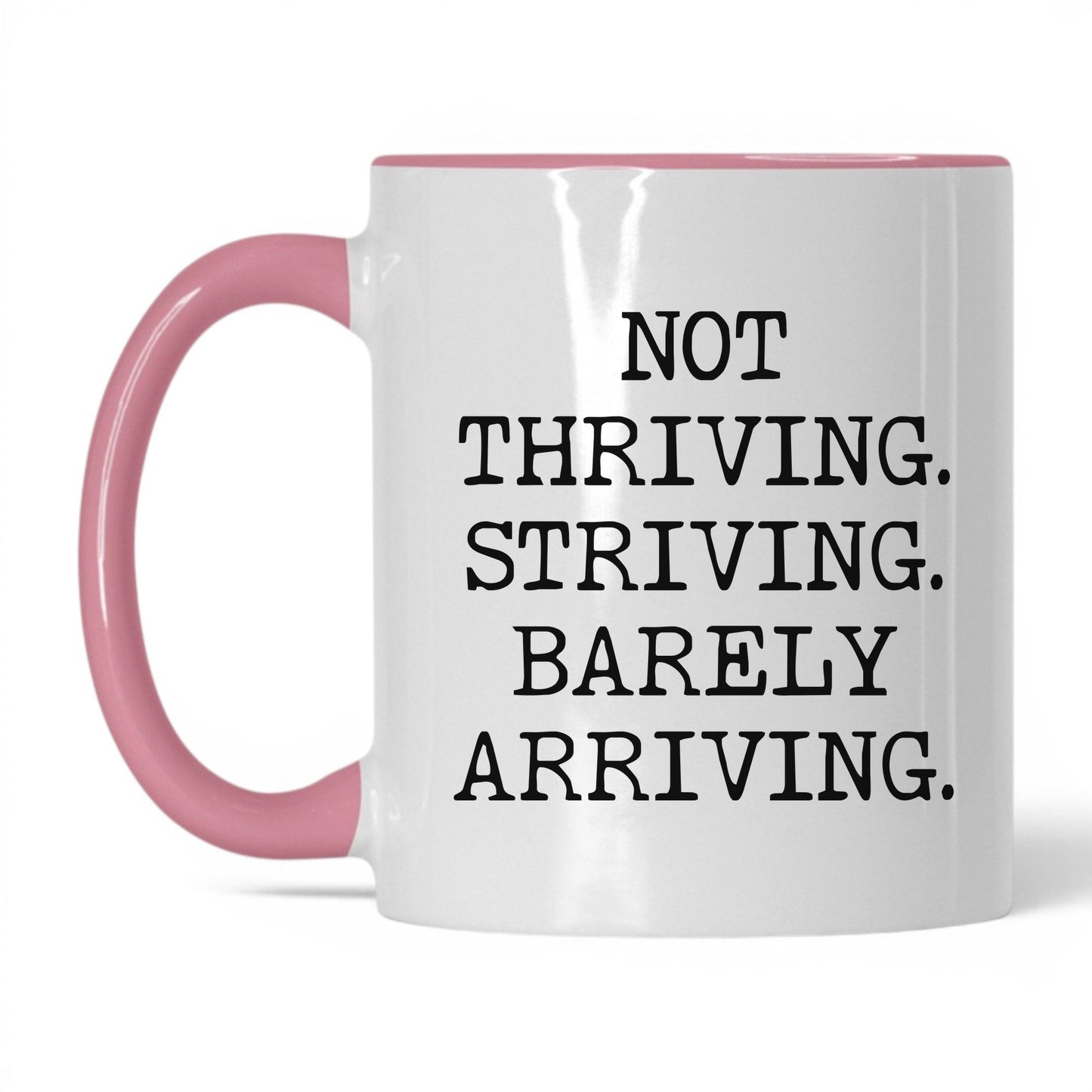 Striving Barely Arriving Coffee Mug