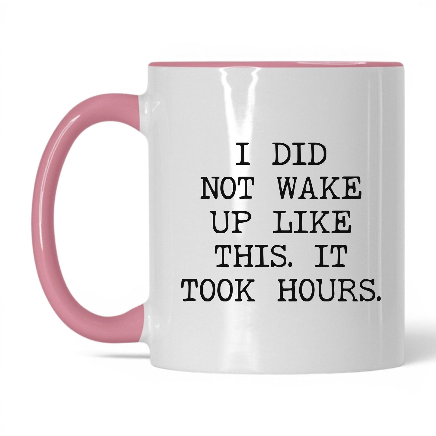 Did Not Wake Up Like This Coffee Mug