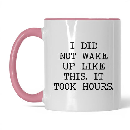 Did Not Wake Up Like This Coffee Mug