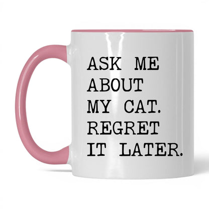 Ask Me About My Cat 11oz white and pink coffee mug