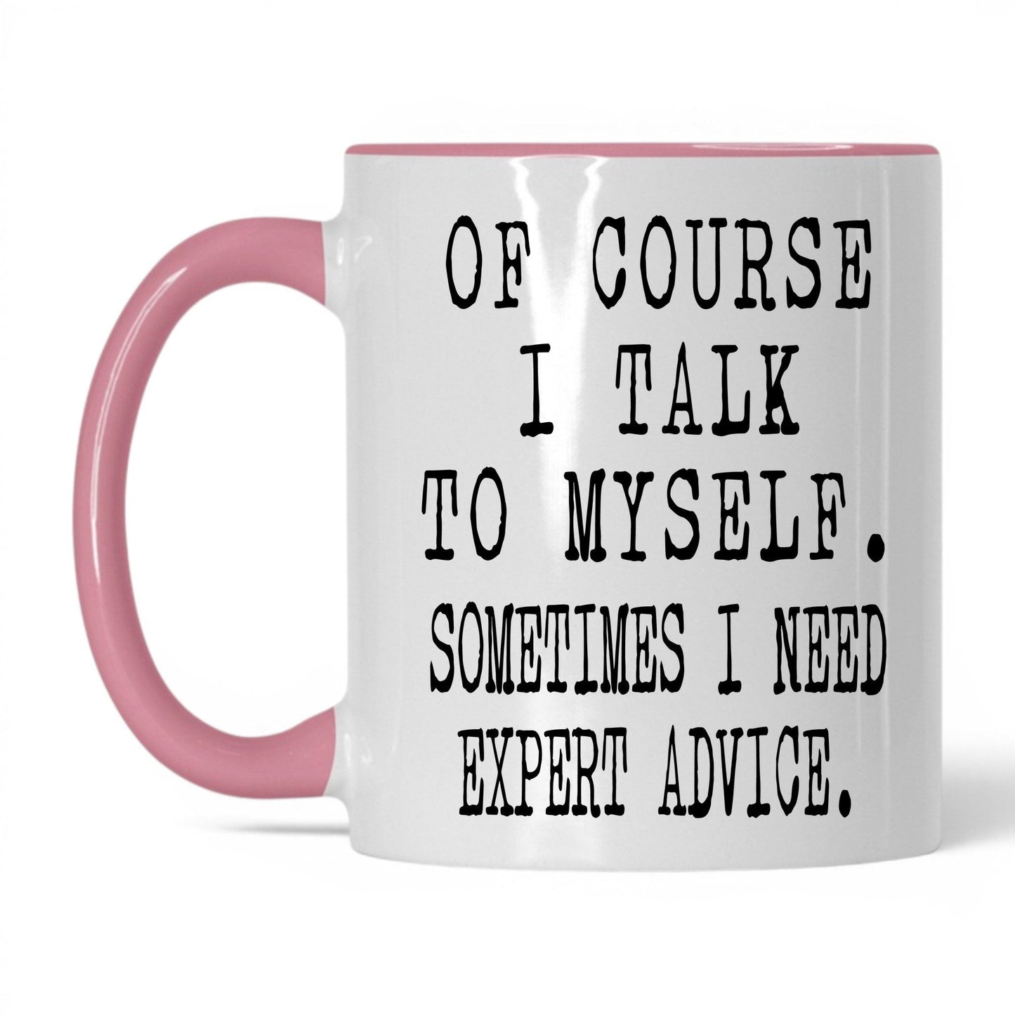 I Need Expert Advice Mug – 11oz White/Pink Mug