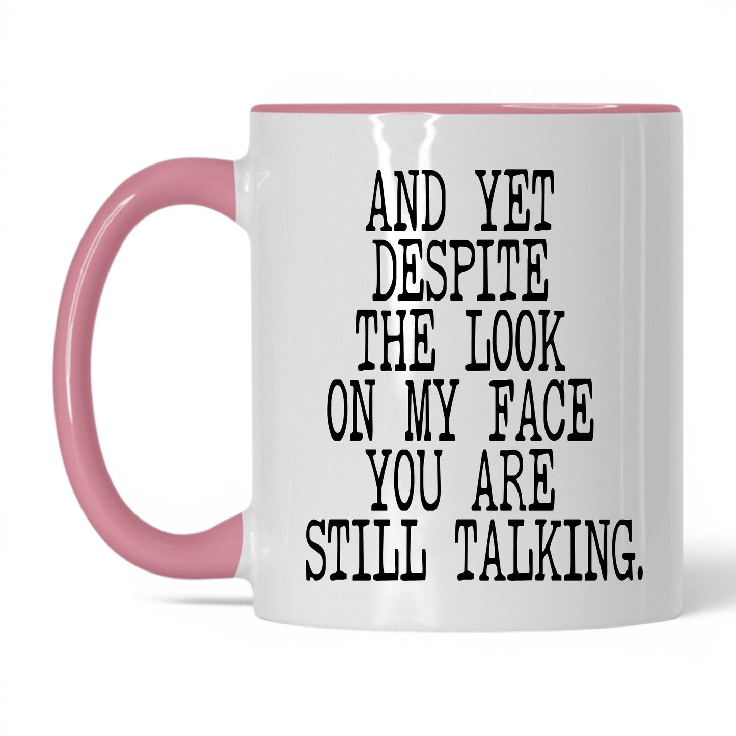 Despite the Look on My Face Mug – 11oz White/Pink Mug