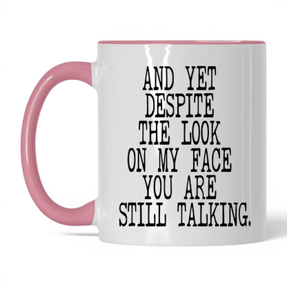 Despite the Look on My Face Mug – 11oz White/Pink Mug