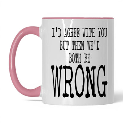 Right Amount of Wrong Coffee Mug – 11oz White/Pink Mug