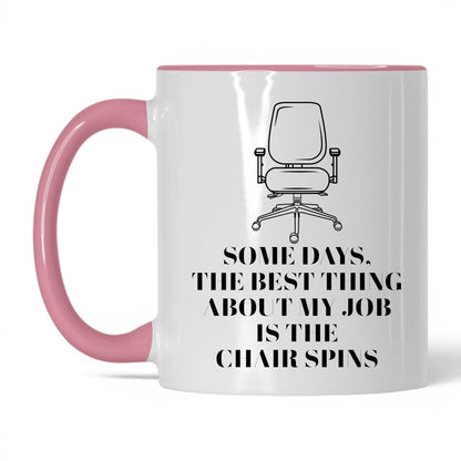 Best Thing Is the Chair Spins Mug – 11oz White/Pink Mug