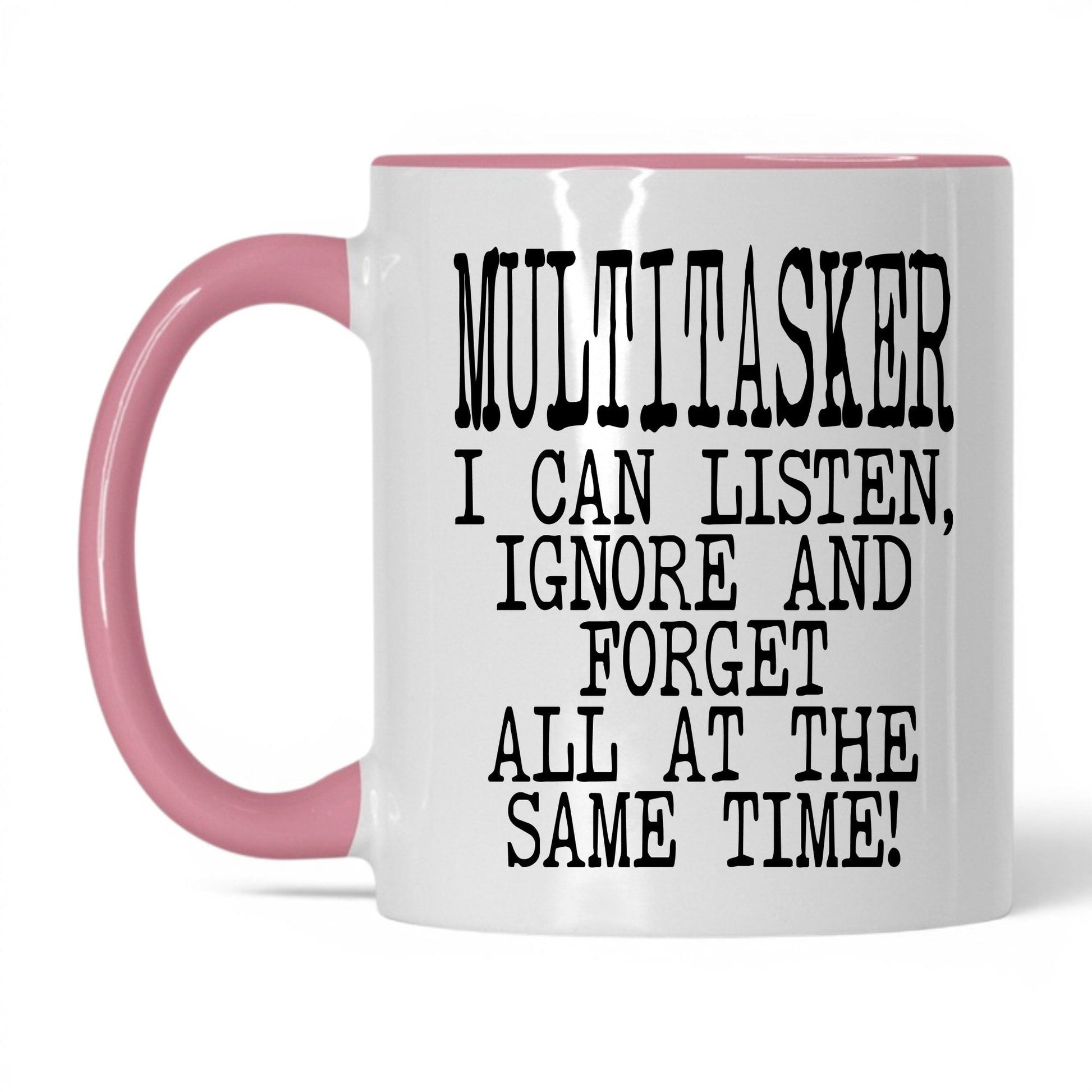 Listen Ignore and Forget Mug – 11oz White/Pink Mug