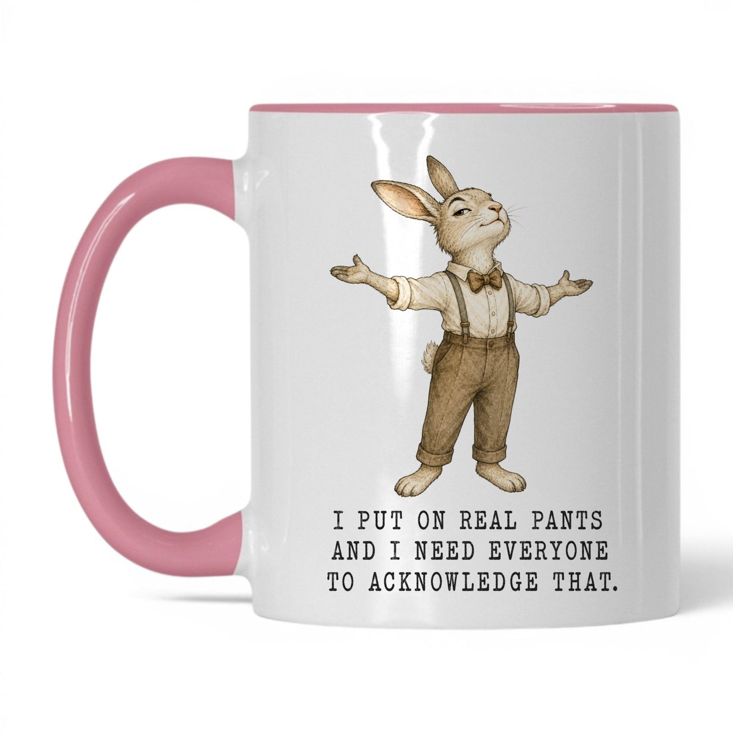 I Put On Real Pants Rabbit Mug – 11oz Pink Mug