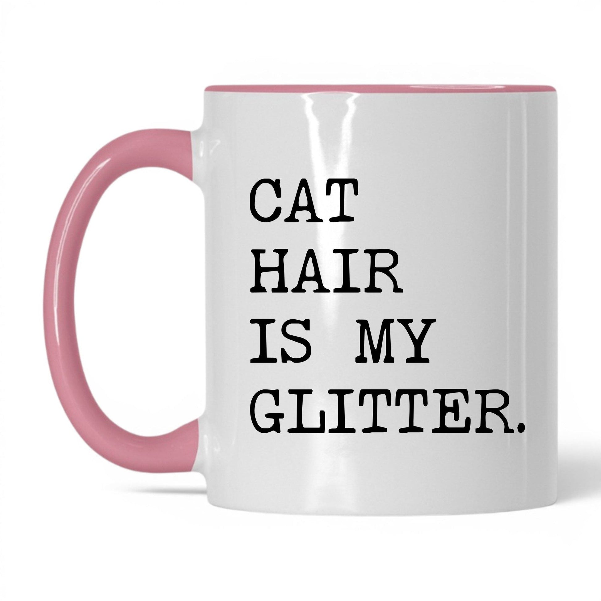 Cat Hair Is My Glitter 11oz white and pink coffee mug