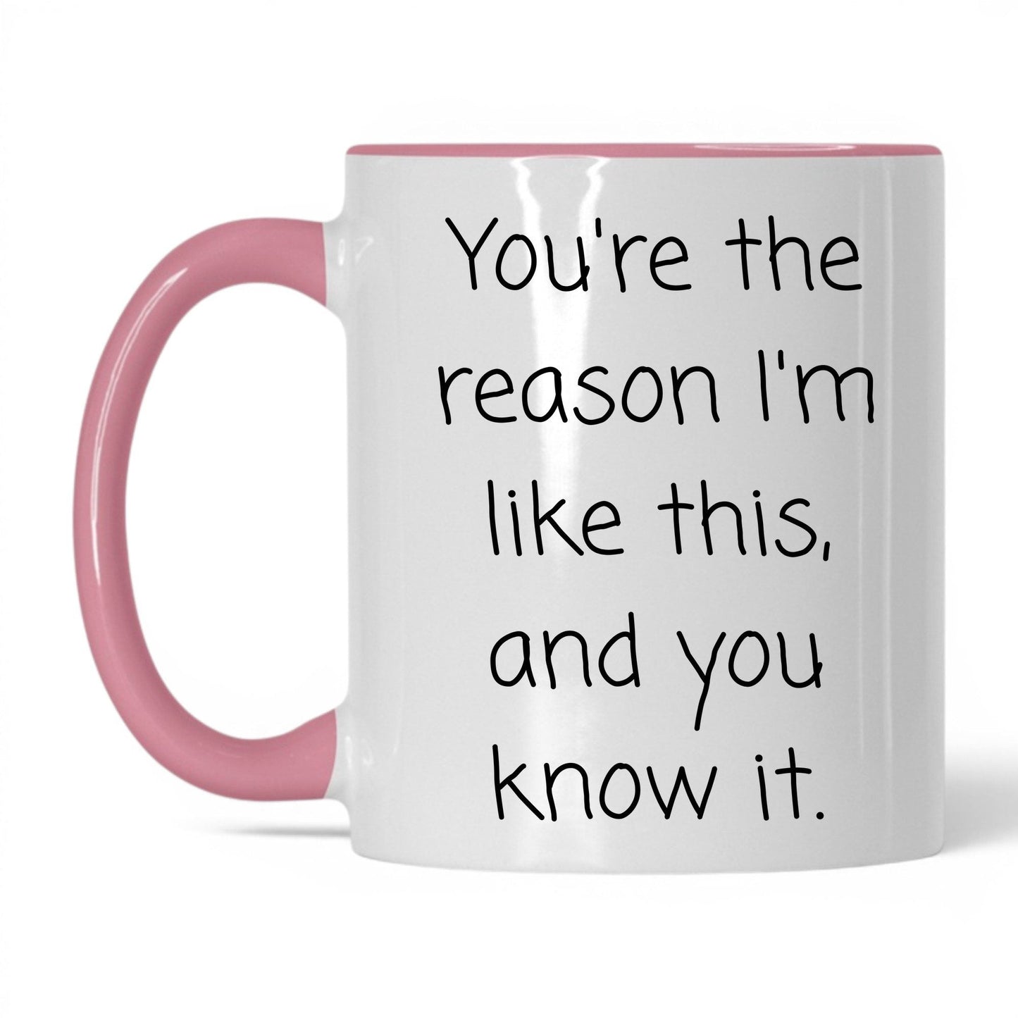 The Reason I'm Like This Mug – 11oz White/Pink Mug