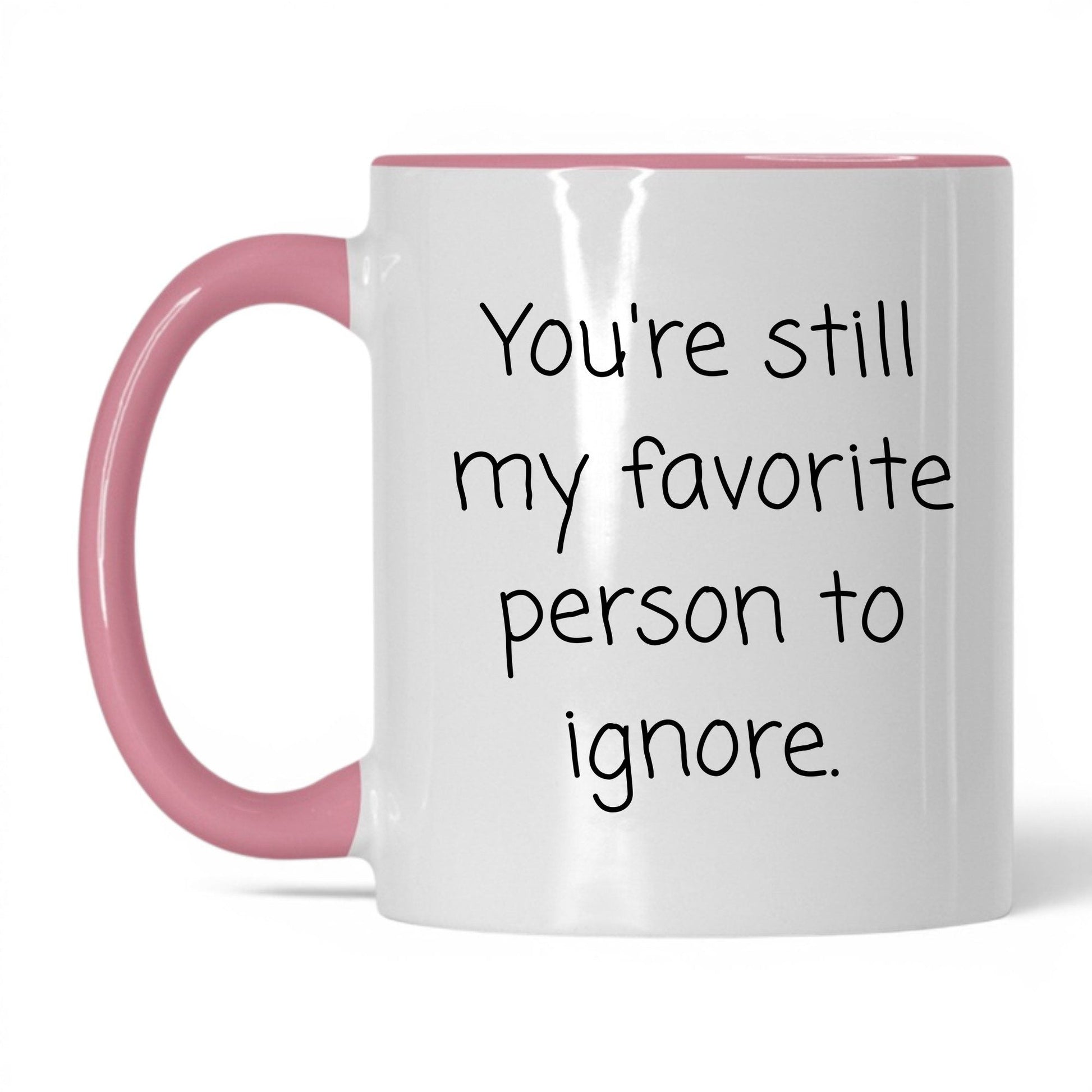My Favorite Person to Ignore Mug – 11oz White/Pink Mug