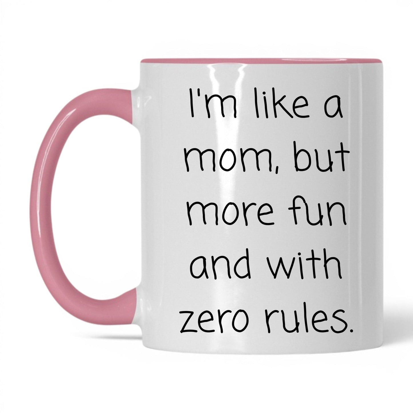Like a Mom Zero Rules Mug – 11oz White/Pink Mug