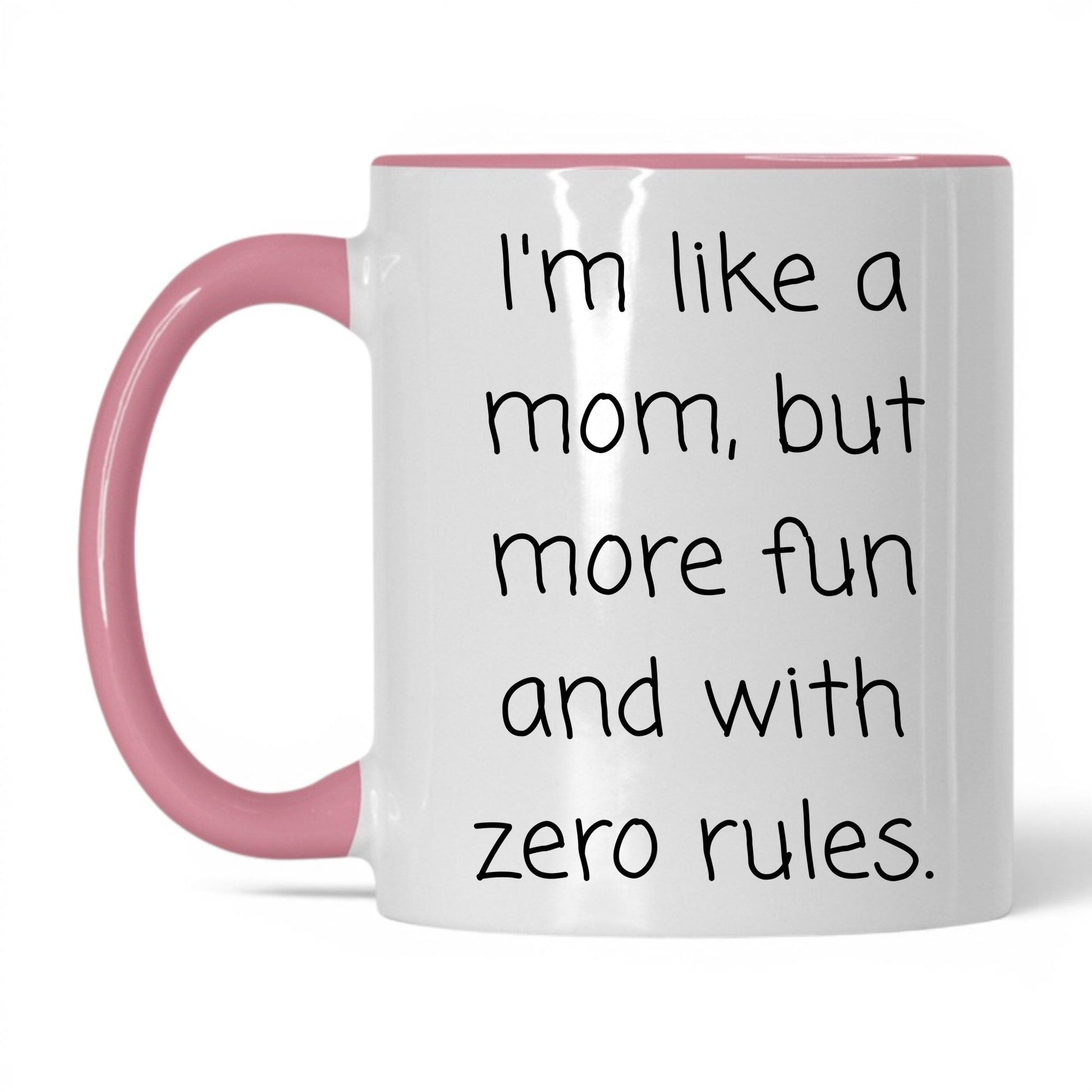 Like a Mom Zero Rules Mug – 11oz White/Pink Mug