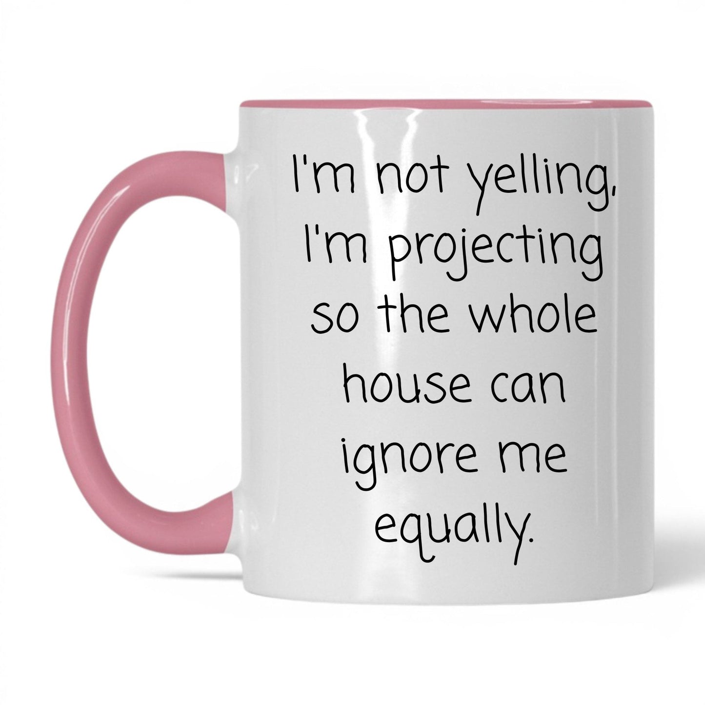 Not Yelling I'm Projecting Mug – 11oz White/Pink Mug