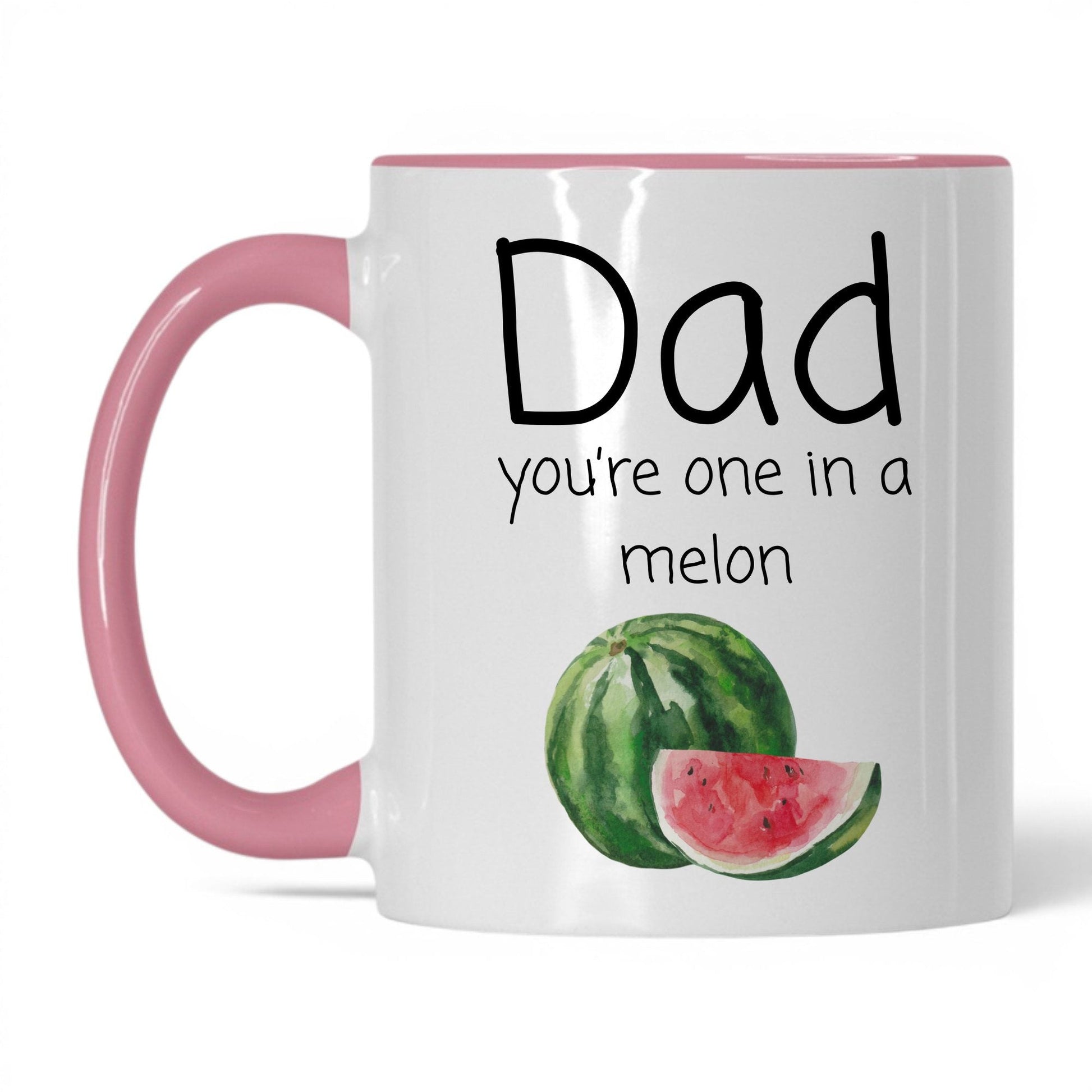 Dad You're One in a Melon Mug – 11oz White/Pink Mug