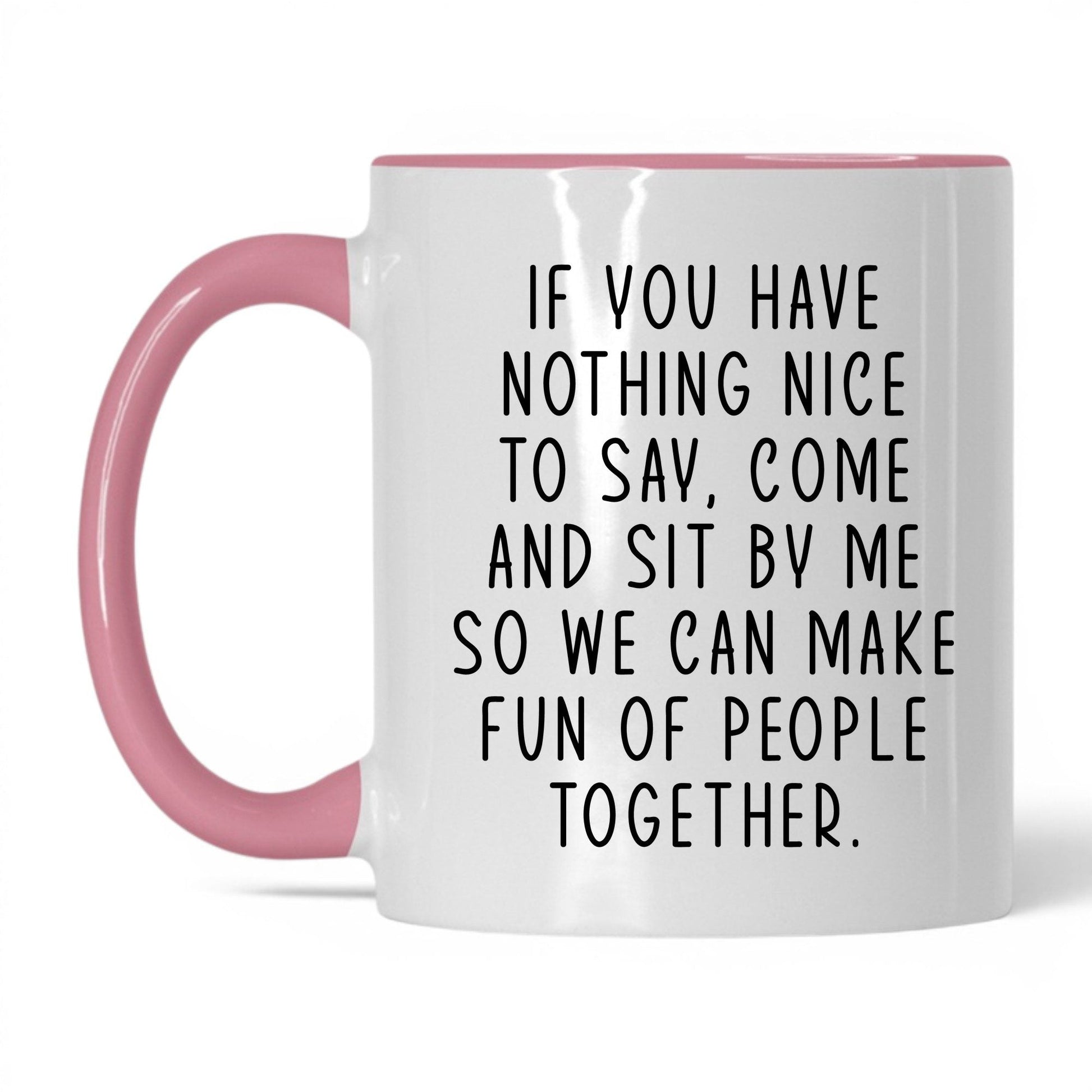 Come Sit by Me Mug – 11oz White/Pink Mug
