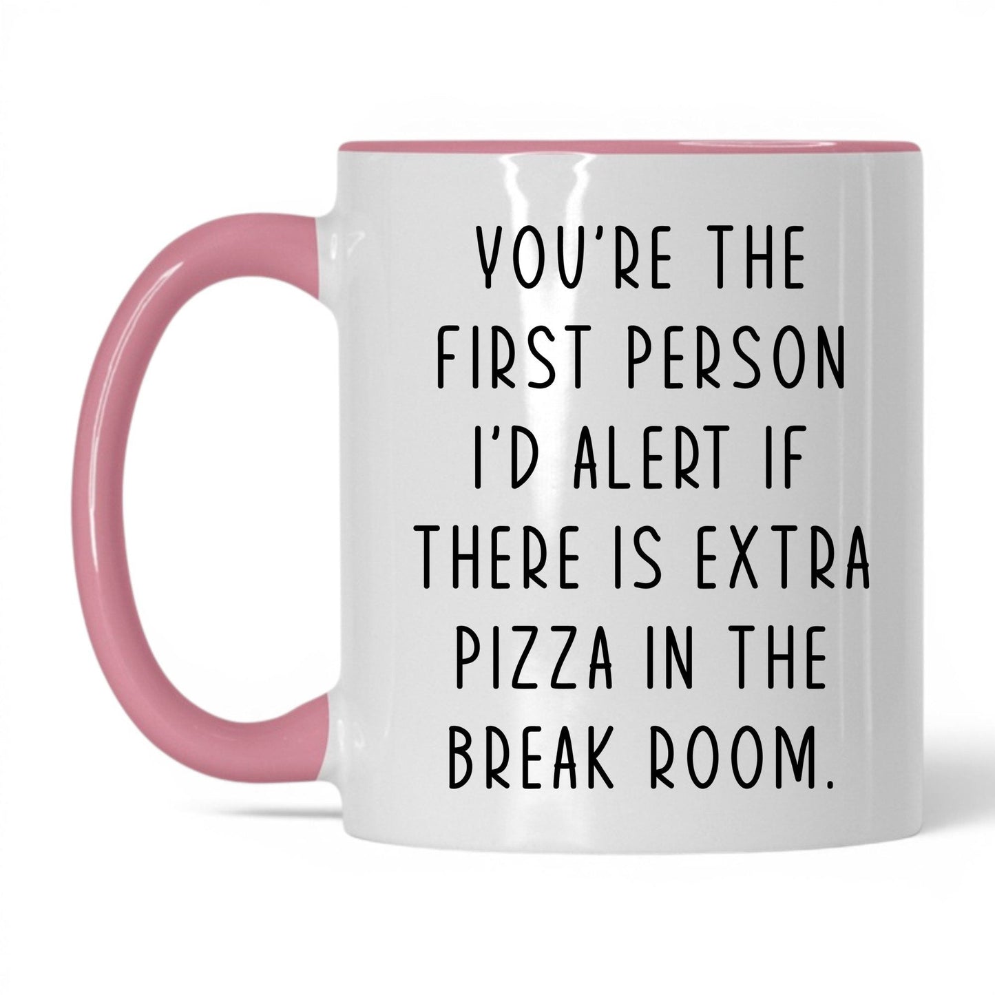 Extra Pizza in the Break Room Mug – 11oz White/Pink Mug