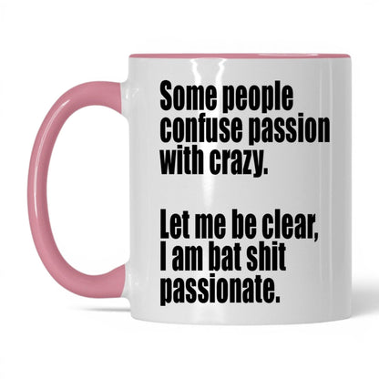 Bat Sh*t Passionate Mug – 11oz White/Pink Mug