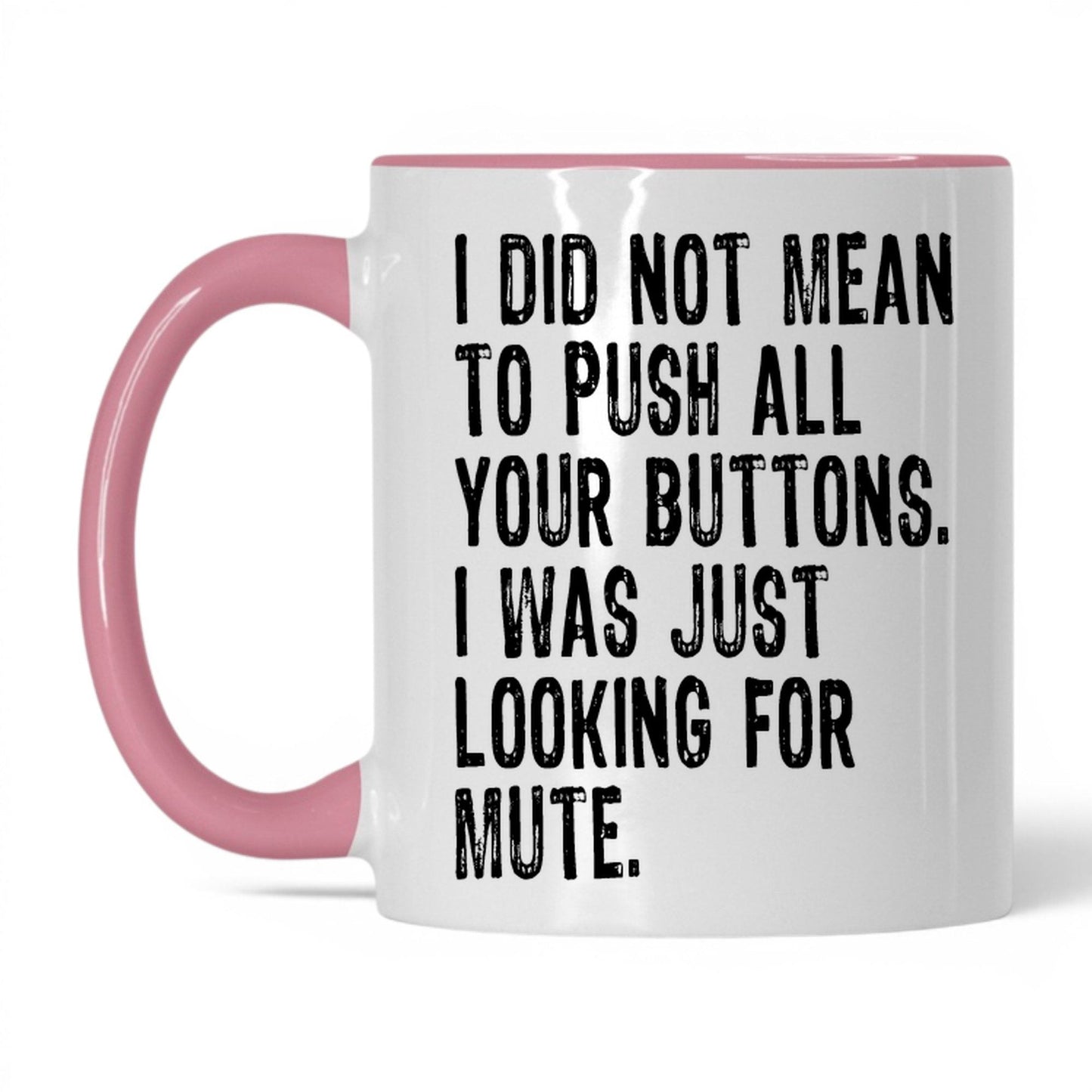 Looking for the Mute Button Mug – 11oz White/Pink Mug