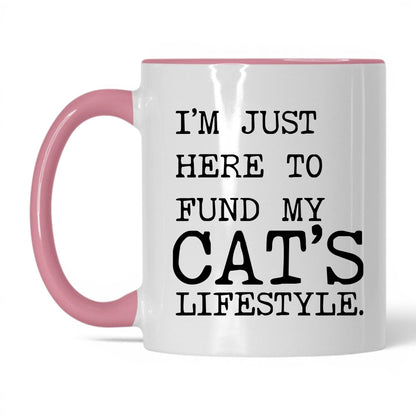 I’m Just Here to Fund My Cat’s Lifestyle 11oz white and pink coffee mug