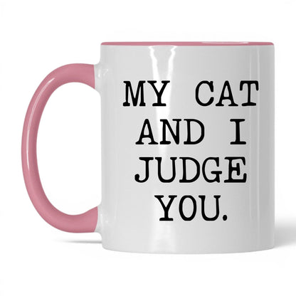 My Cat and I Judge You 11oz white and pink coffee mug