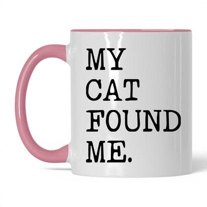 My Cat Found Me 11oz white and pink coffee mug