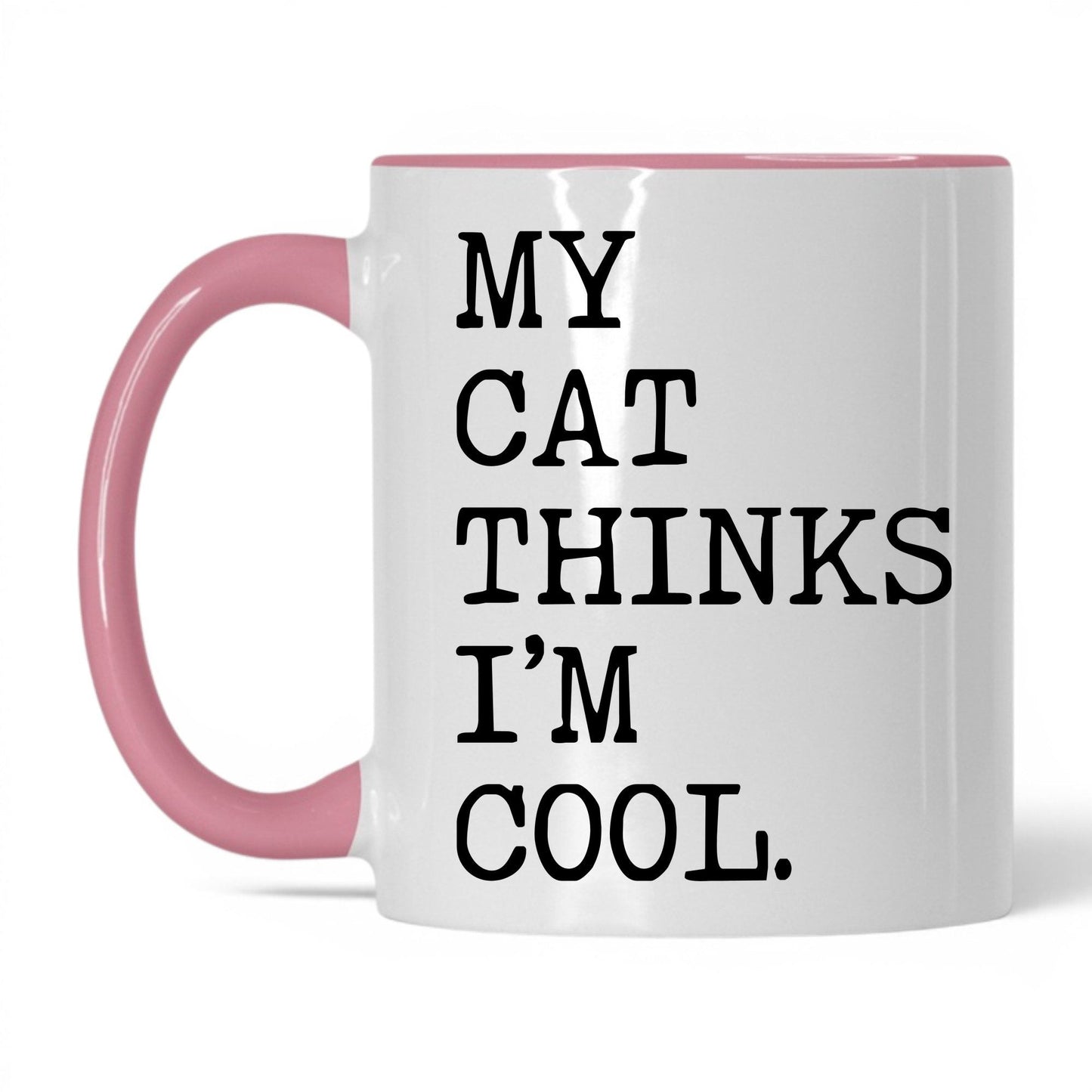 My Cat Thinks I’m Cool 11oz white and pink coffee mug