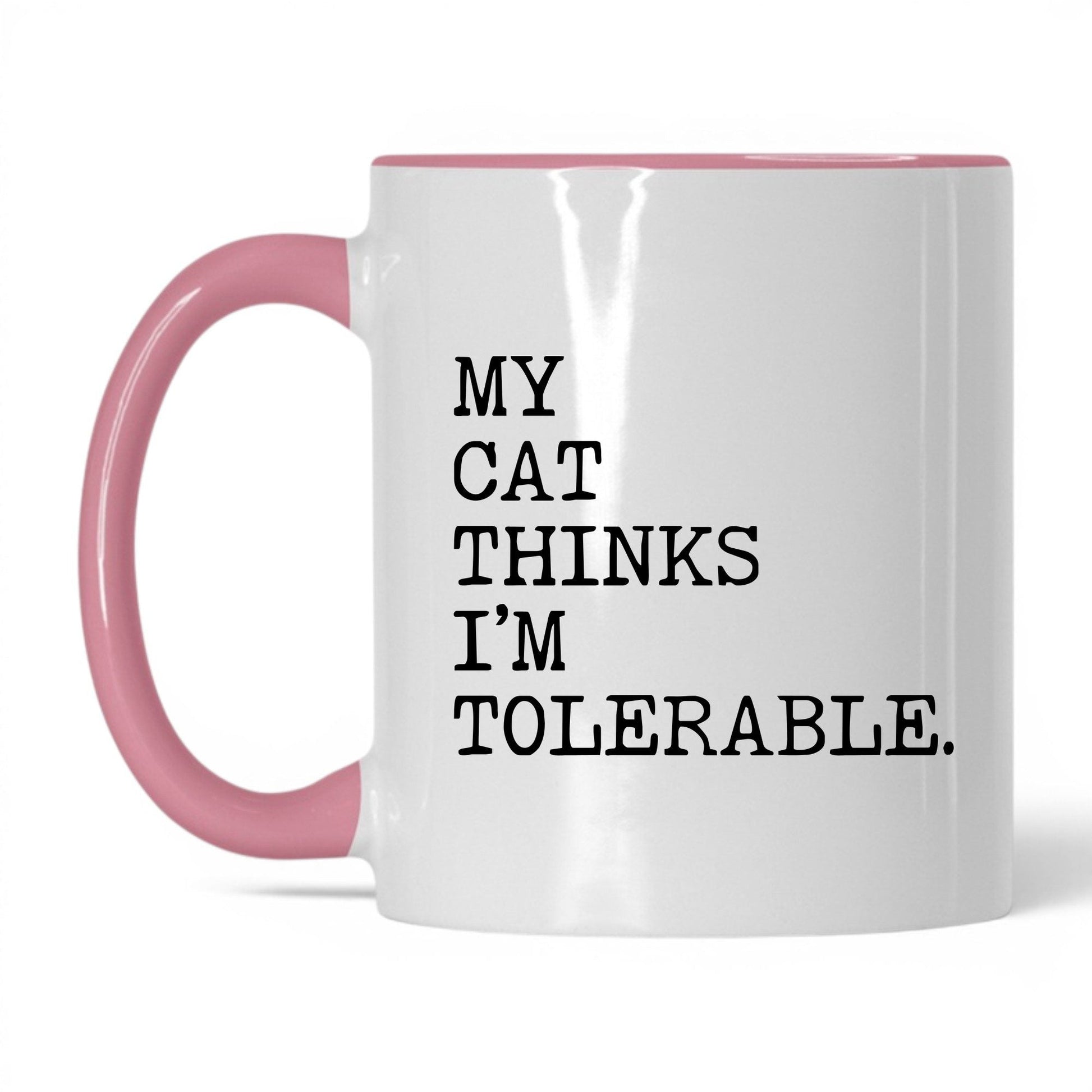 My Cat Thinks I’m Tolerable 11oz white and pink coffee mug
