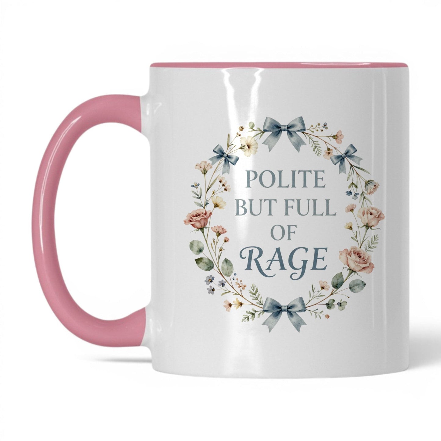 Polite But Full of Rage Coffee Mug